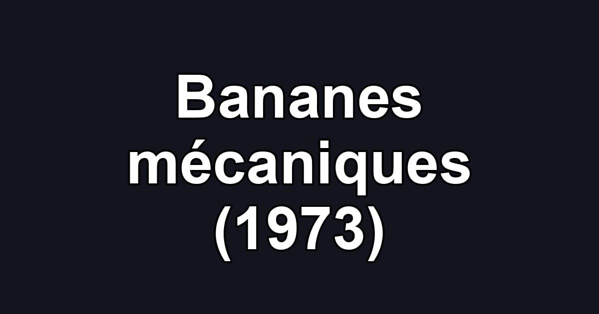 Bananes mécaniques (1973)