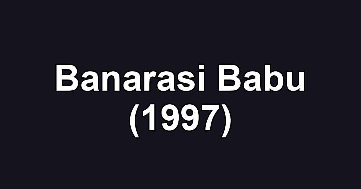 Banarasi Babu (1997)