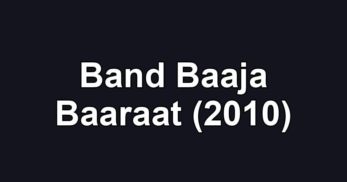Band Baaja Baaraat (2010)