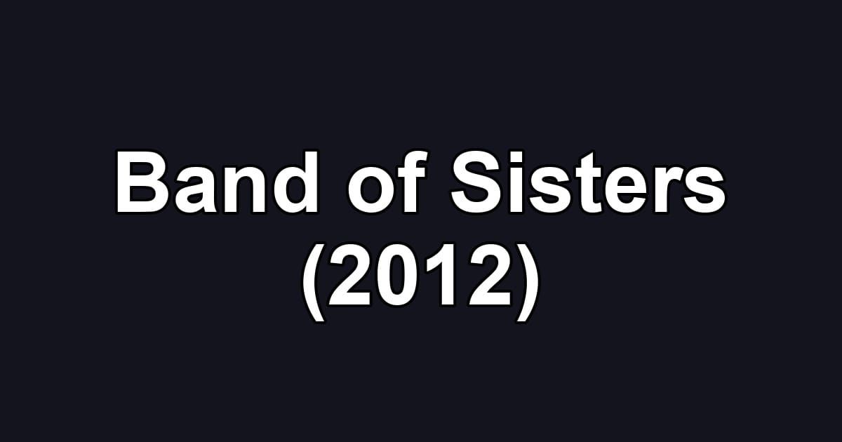 Band of Sisters (2012)
