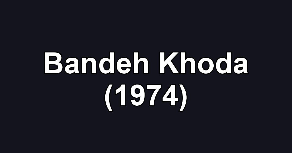 Bandeh Khoda (1974)