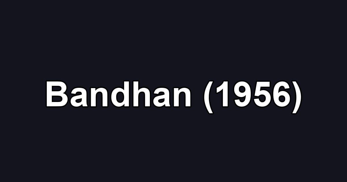 Bandhan (1956)