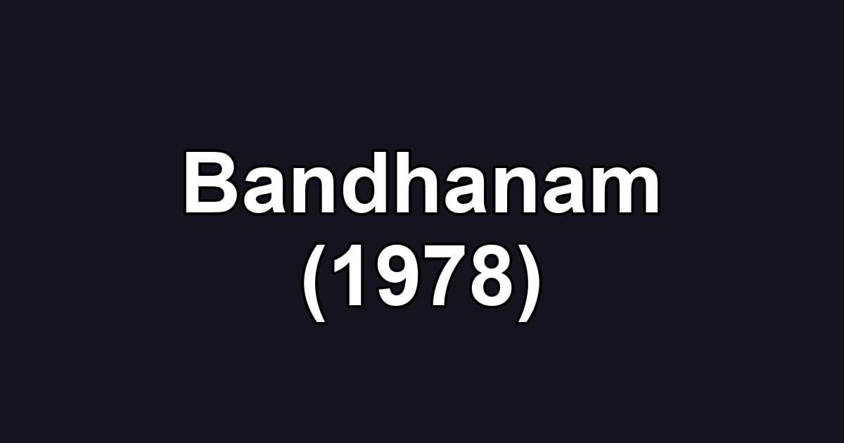 Bandhanam (1978)