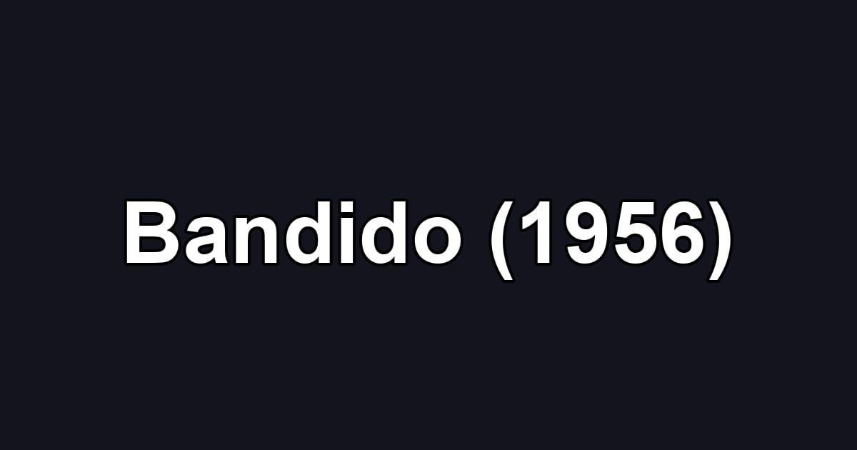 Bandido (1956)