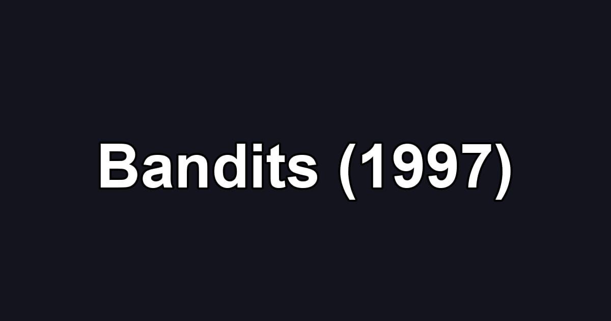 Bandits (1997)