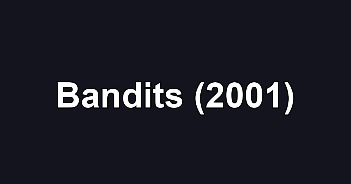 Bandits (2001)