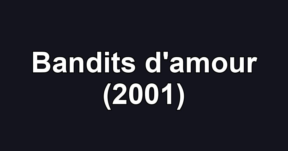 Bandits d'amour (2001)
