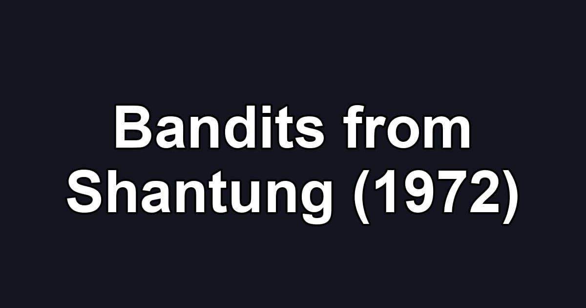 Bandits from Shantung (1972)