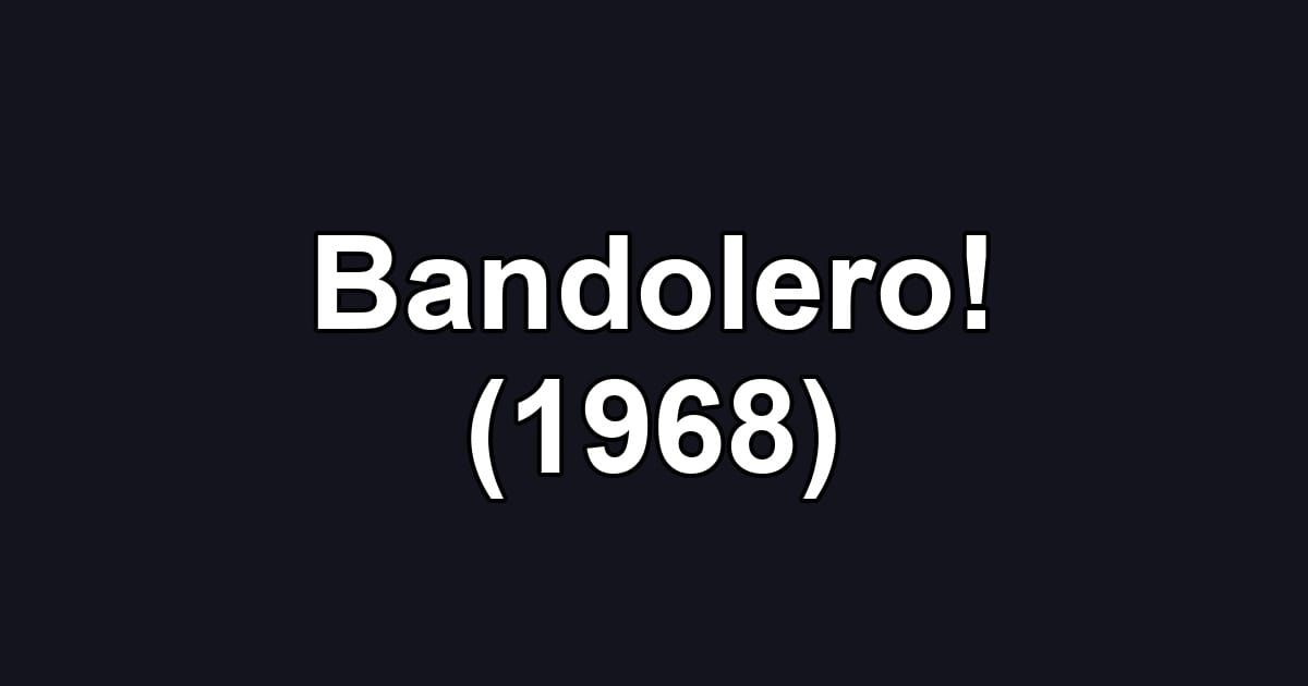 Bandolero! (1968)