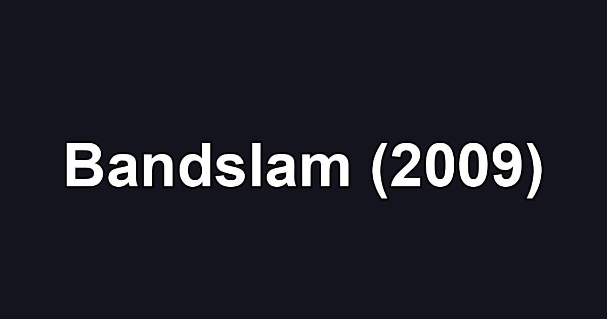 Bandslam (2009)