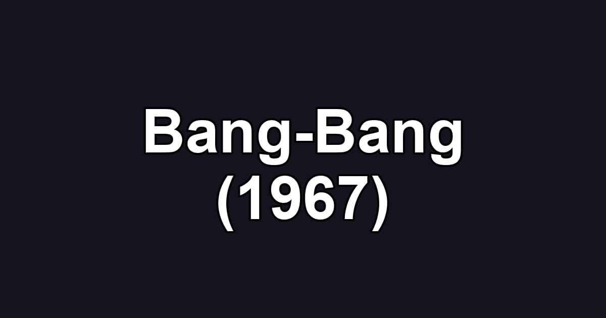 Bang-Bang (1967)