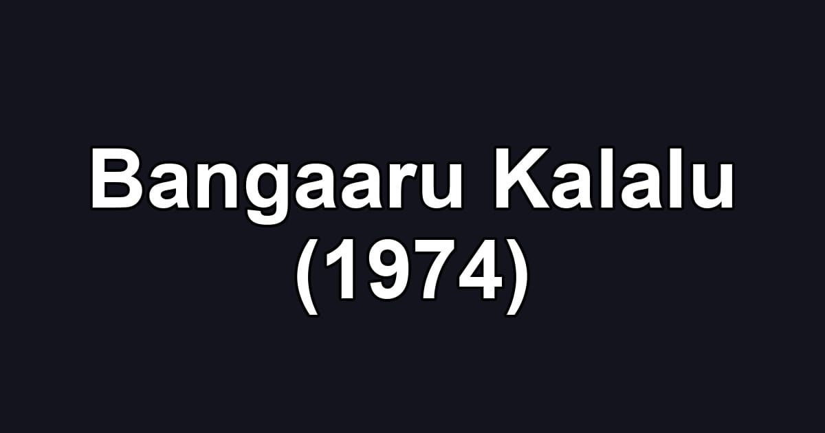 Bangaaru Kalalu (1974)