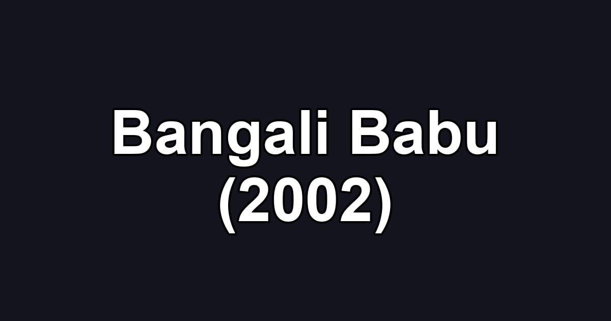 Bangali Babu (2002)