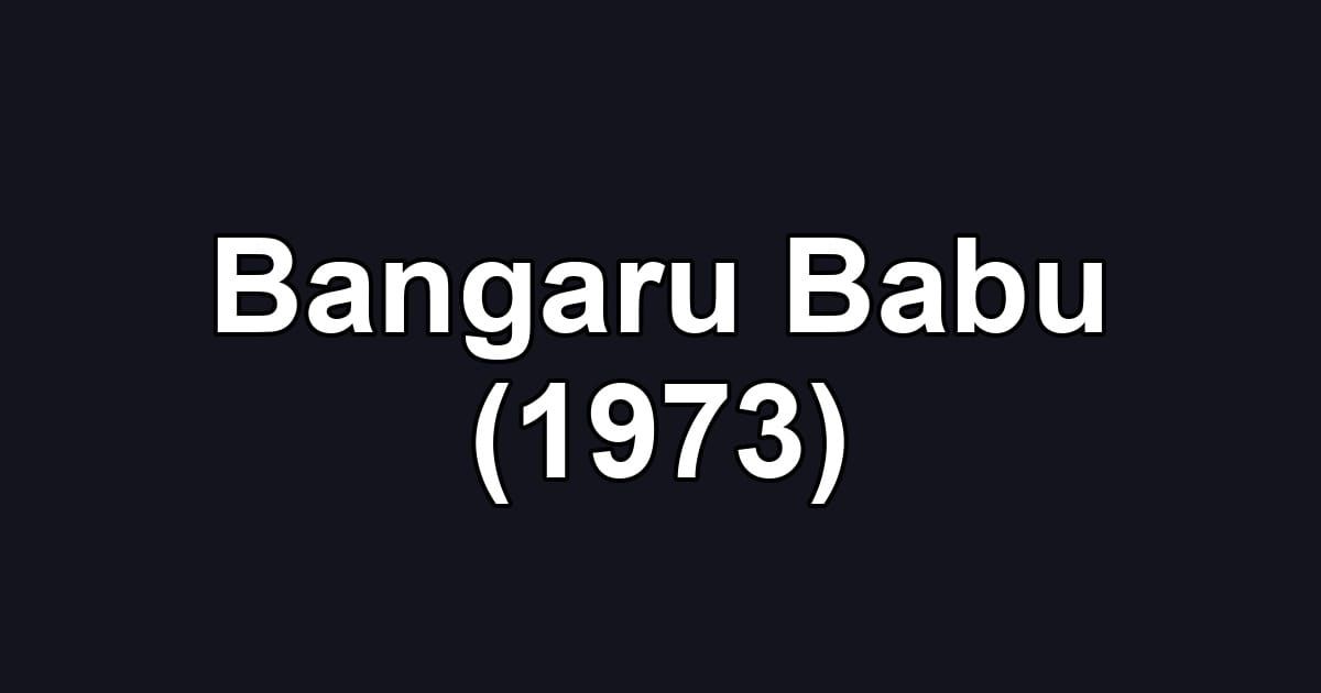 Bangaru Babu (1973)