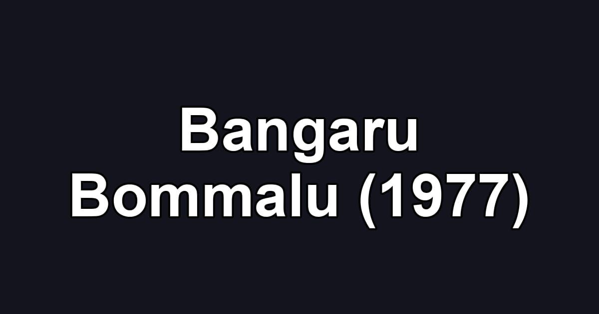 Bangaru Bommalu (1977)