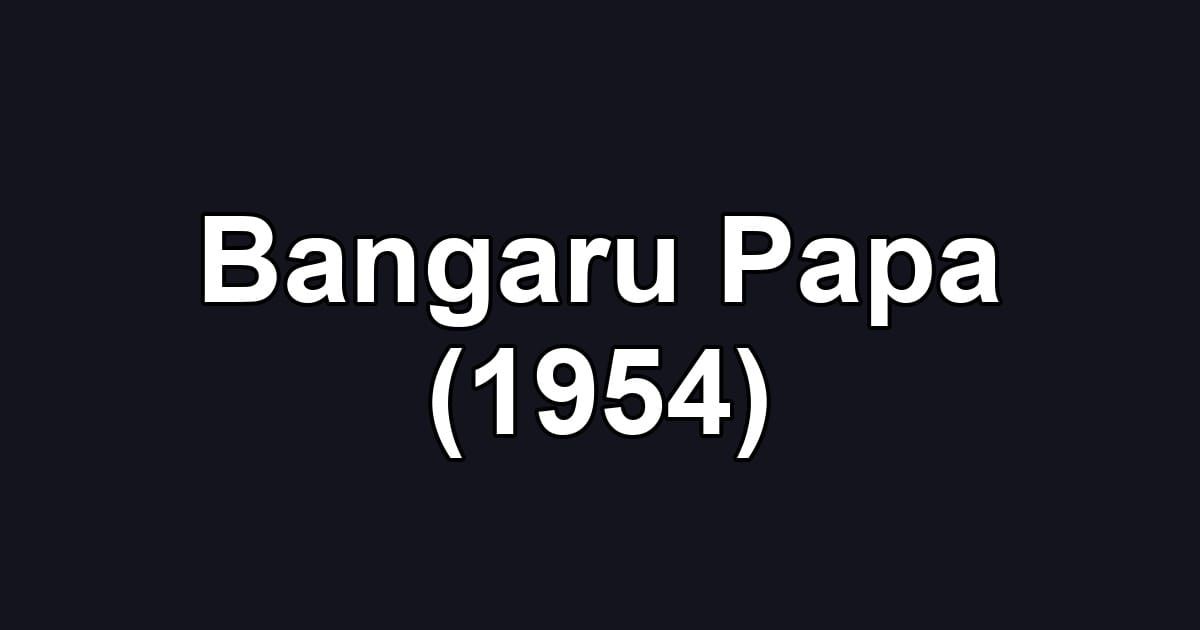 Bangaru Papa (1954)