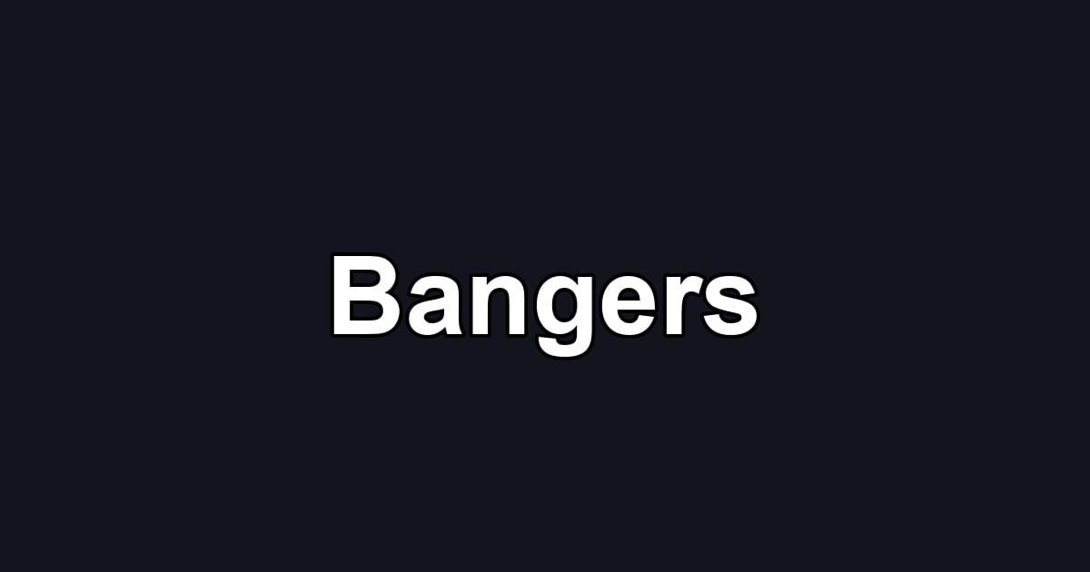 Bangers