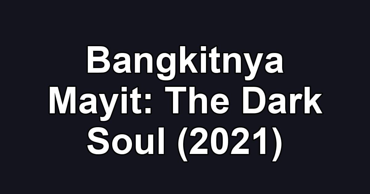Bangkitnya Mayit: The Dark Soul (2021)