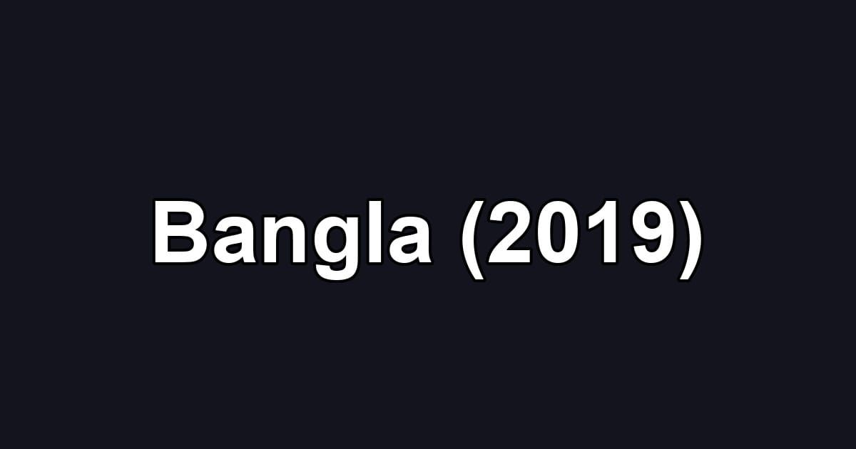 Bangla (2019)