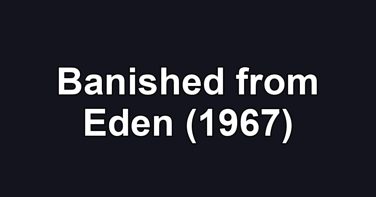 Banished from Eden (1967)