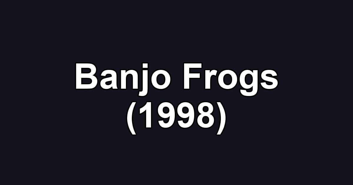 Banjo Frogs (1998)