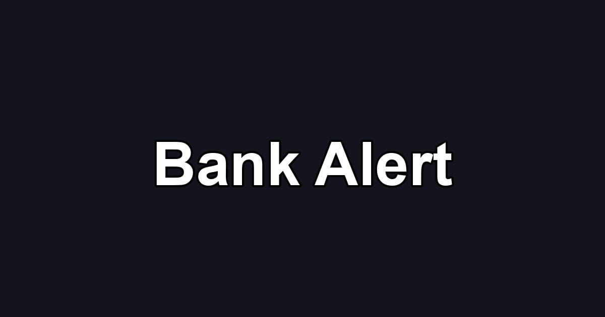 Bank Alert