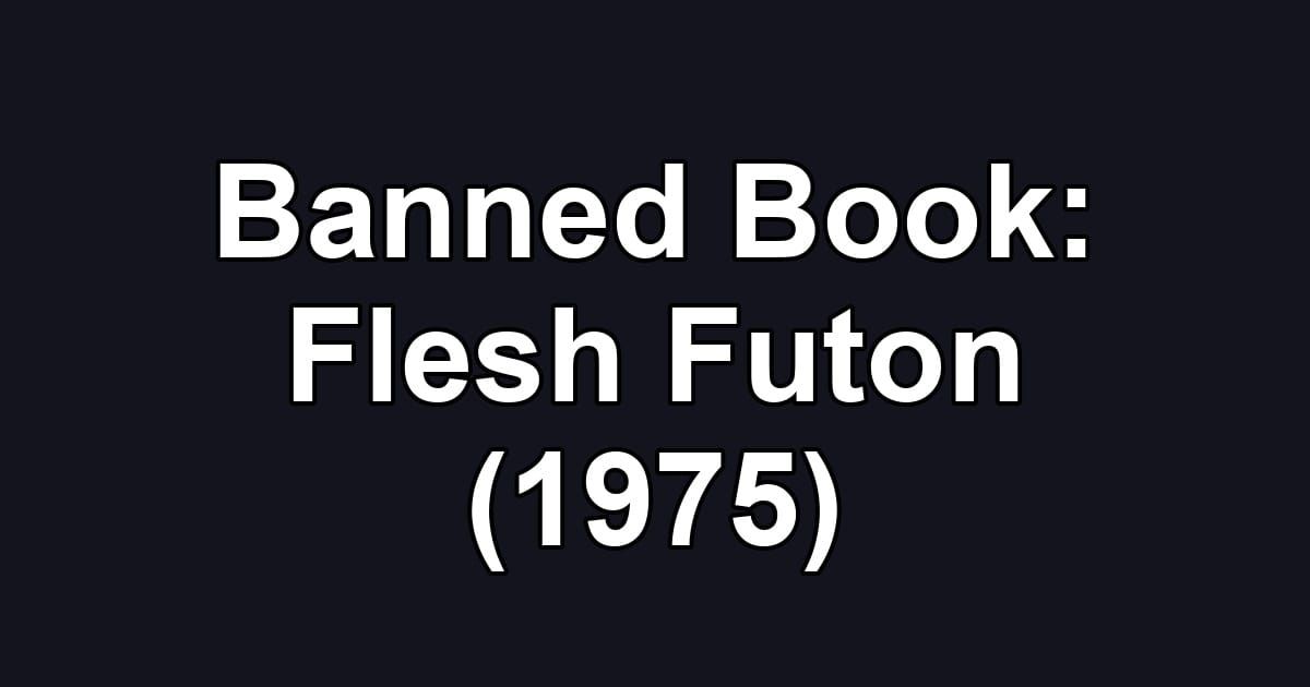 Banned Book: Flesh Futon (1975)