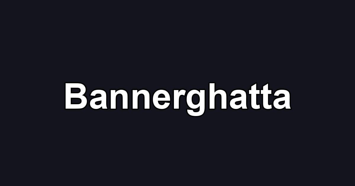 Bannerghatta