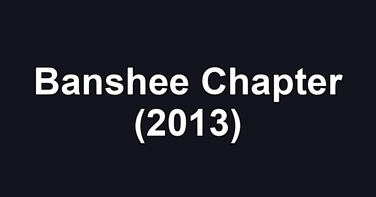 Banshee Chapter (2013)