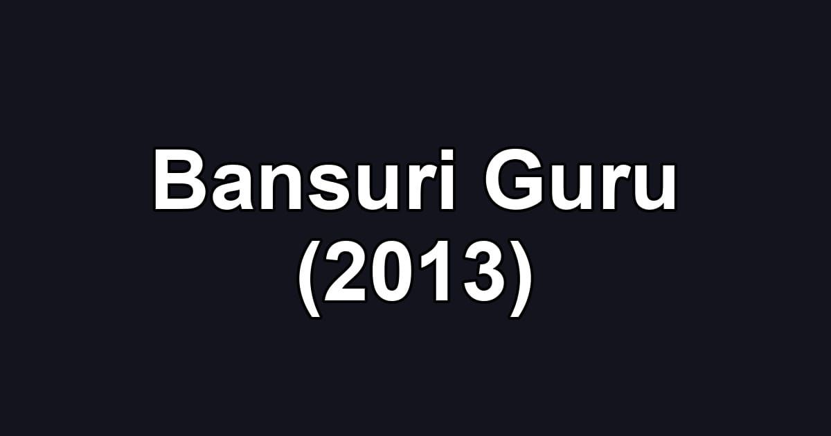 Bansuri Guru (2013)