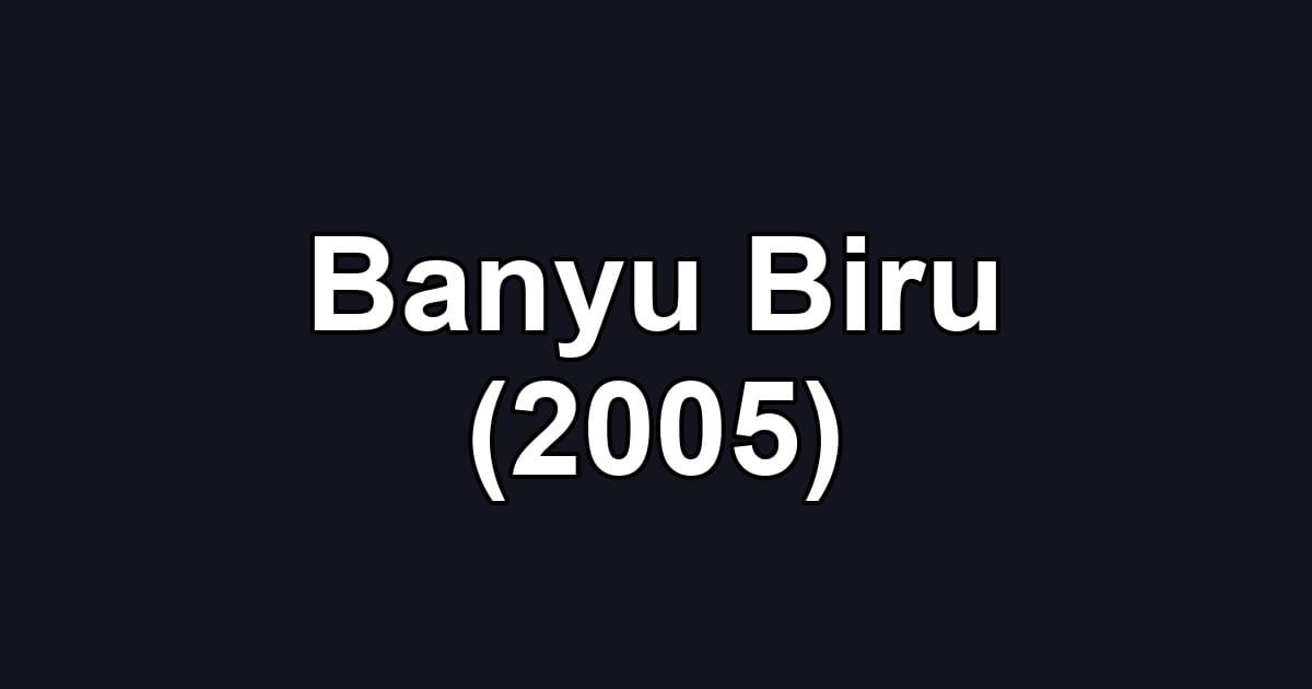 Banyu Biru (2005)