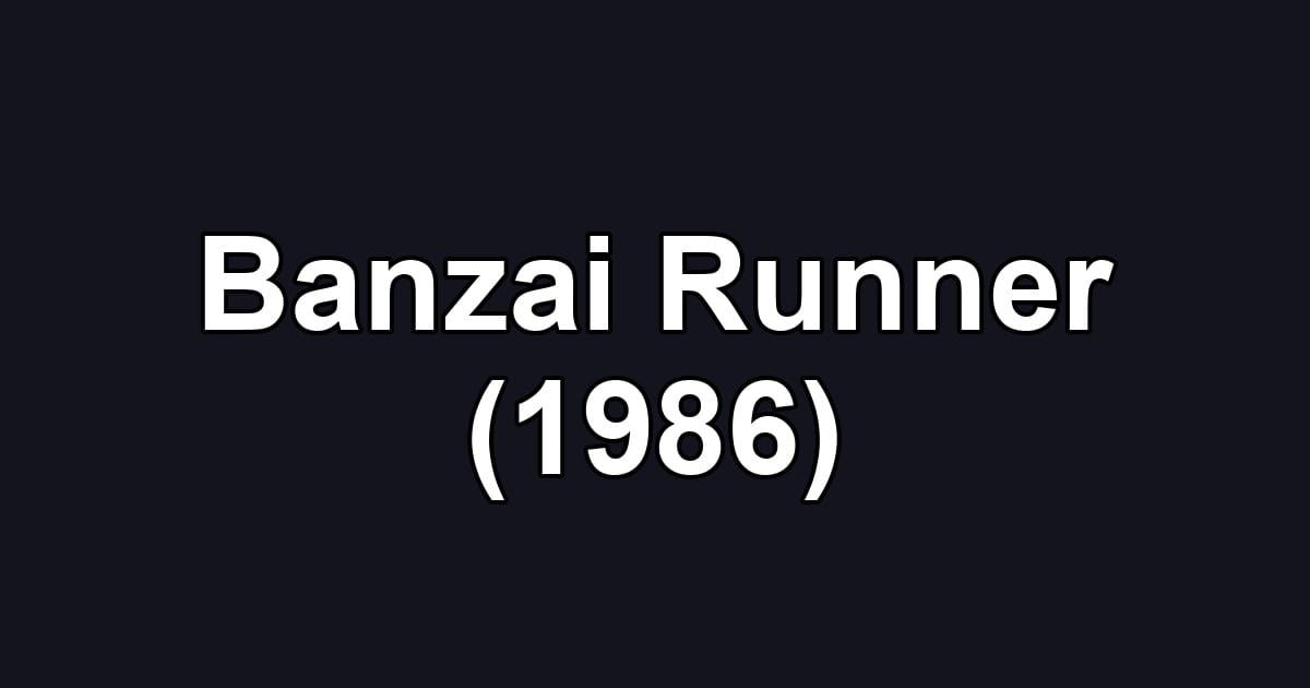 Banzai Runner (1986)