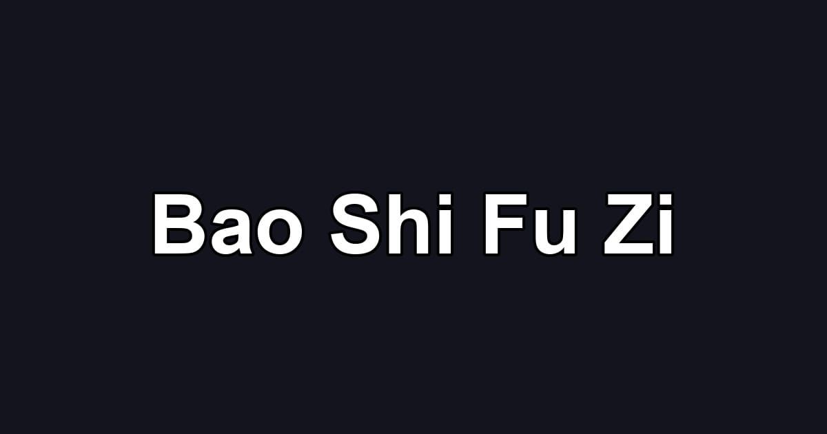 Bao Shi Fu Zi