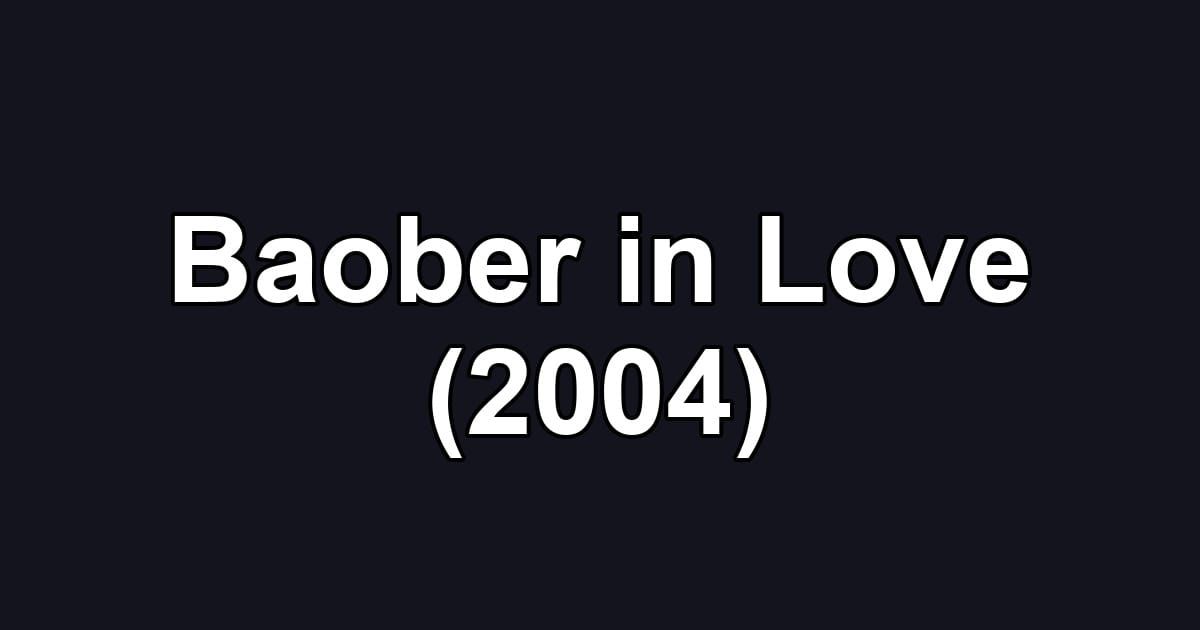 Baober in Love (2004)
