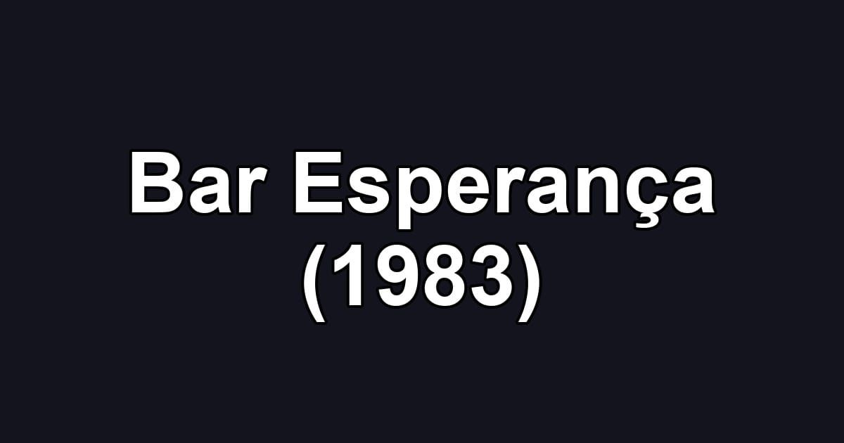 Bar Esperança (1983)
