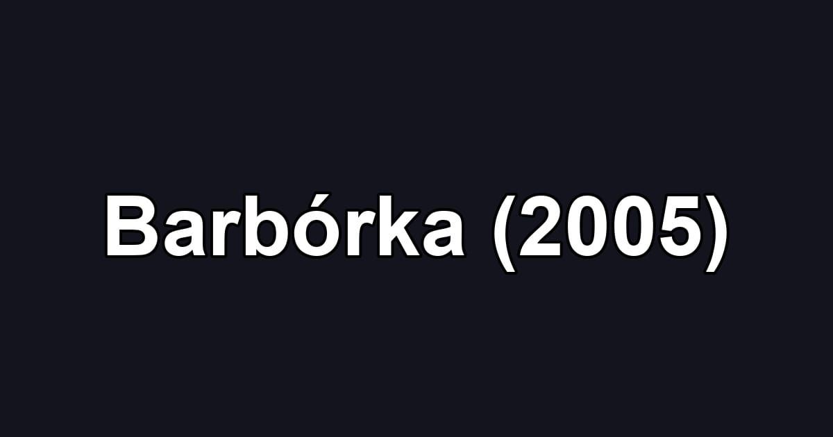 Barbórka (2005)
