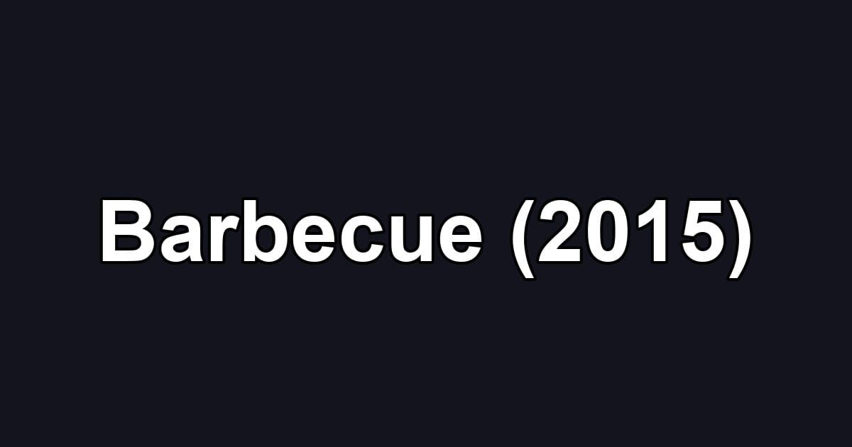 Barbecue (2015)