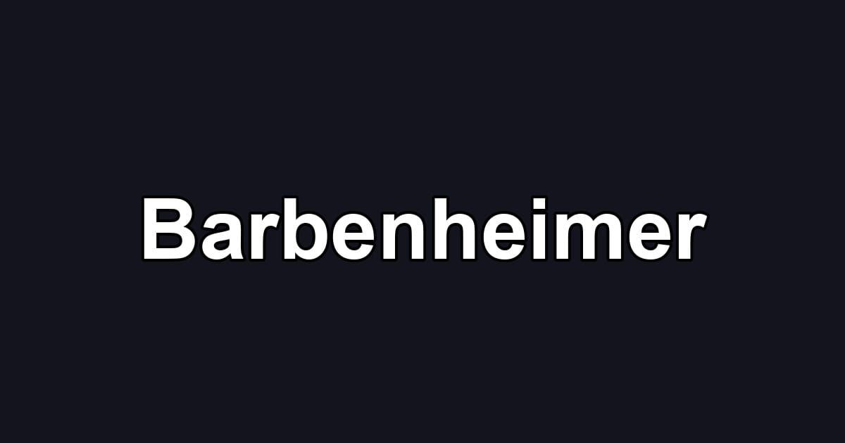 Barbenheimer