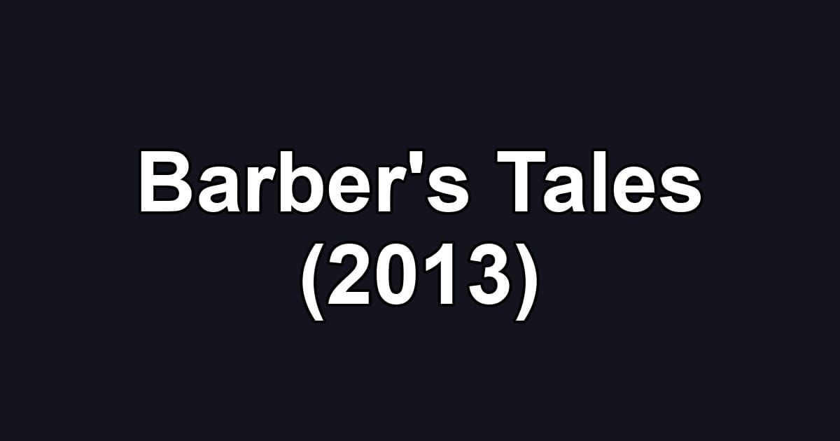 Barber's Tales (2013)