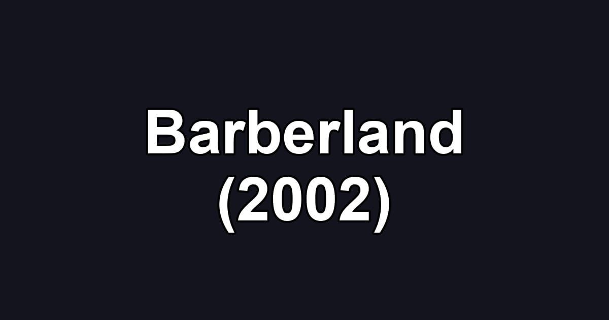 Barberland (2002)