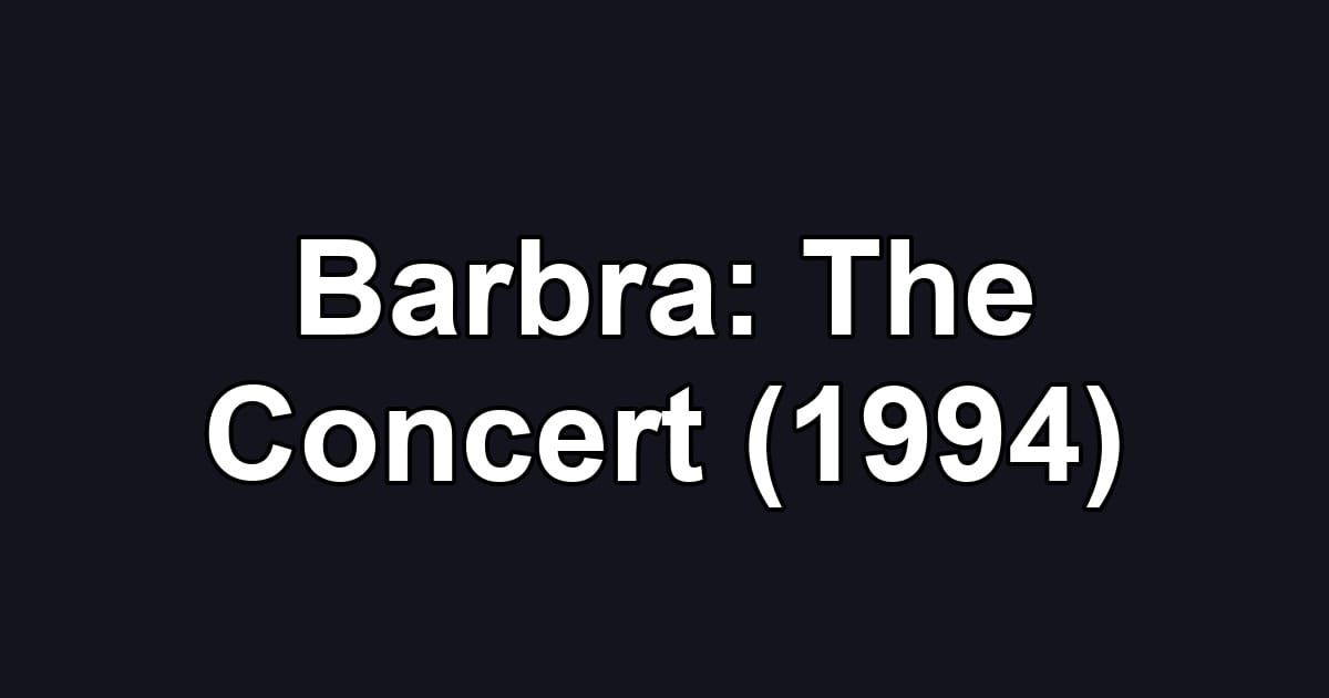 Barbra: The Concert (1994)
