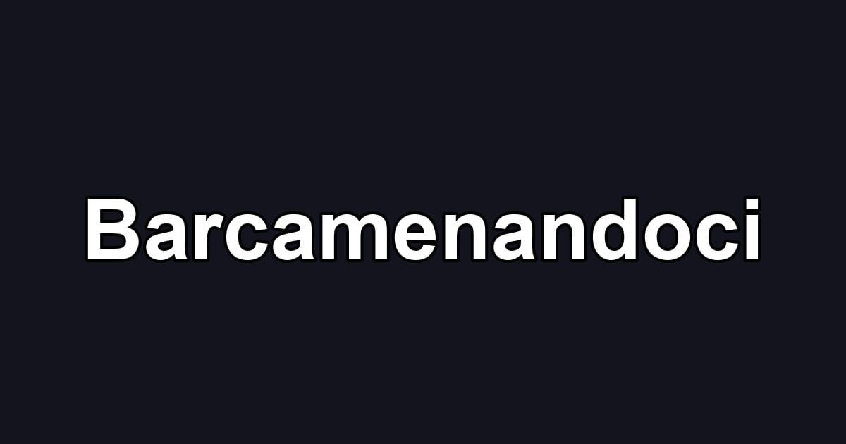Barcamenandoci