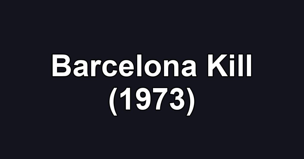Barcelona Kill (1973)