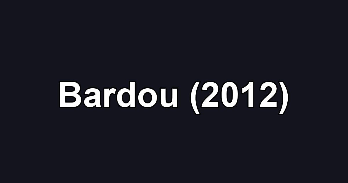 Bardou (2012)
