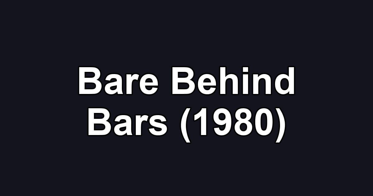 Bare Behind Bars (1980)
