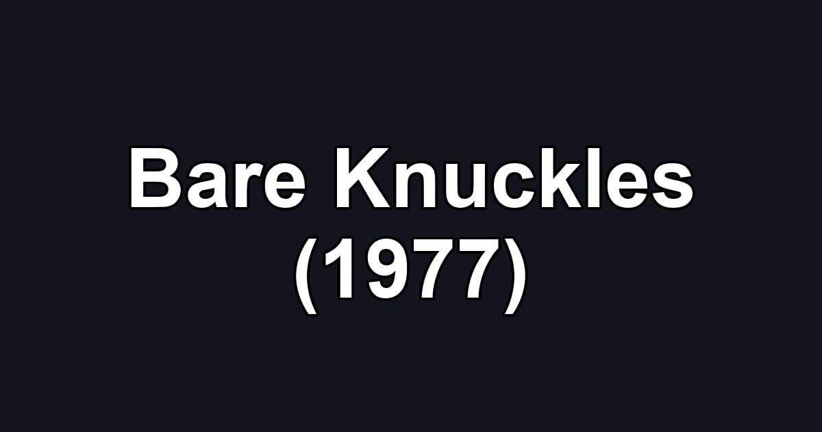 Bare Knuckles (1977)
