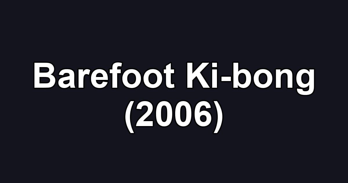 Barefoot Ki-bong (2006)