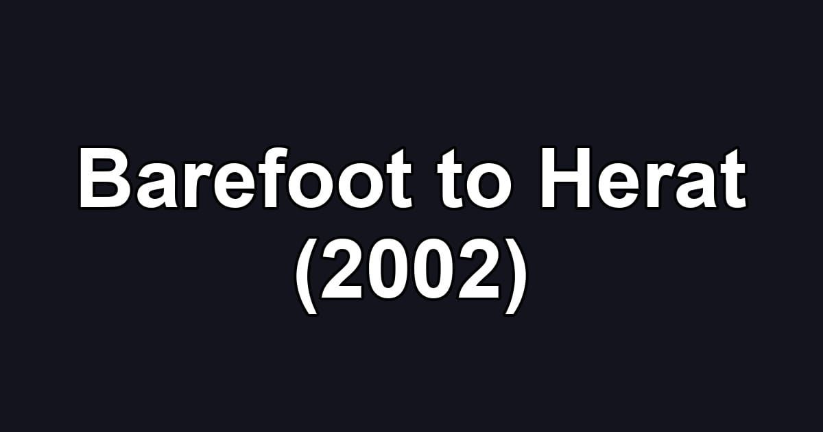 Barefoot to Herat (2002)
