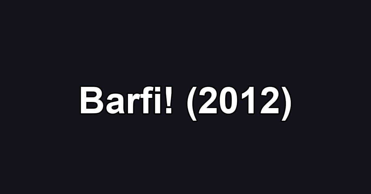 Barfi! (2012)