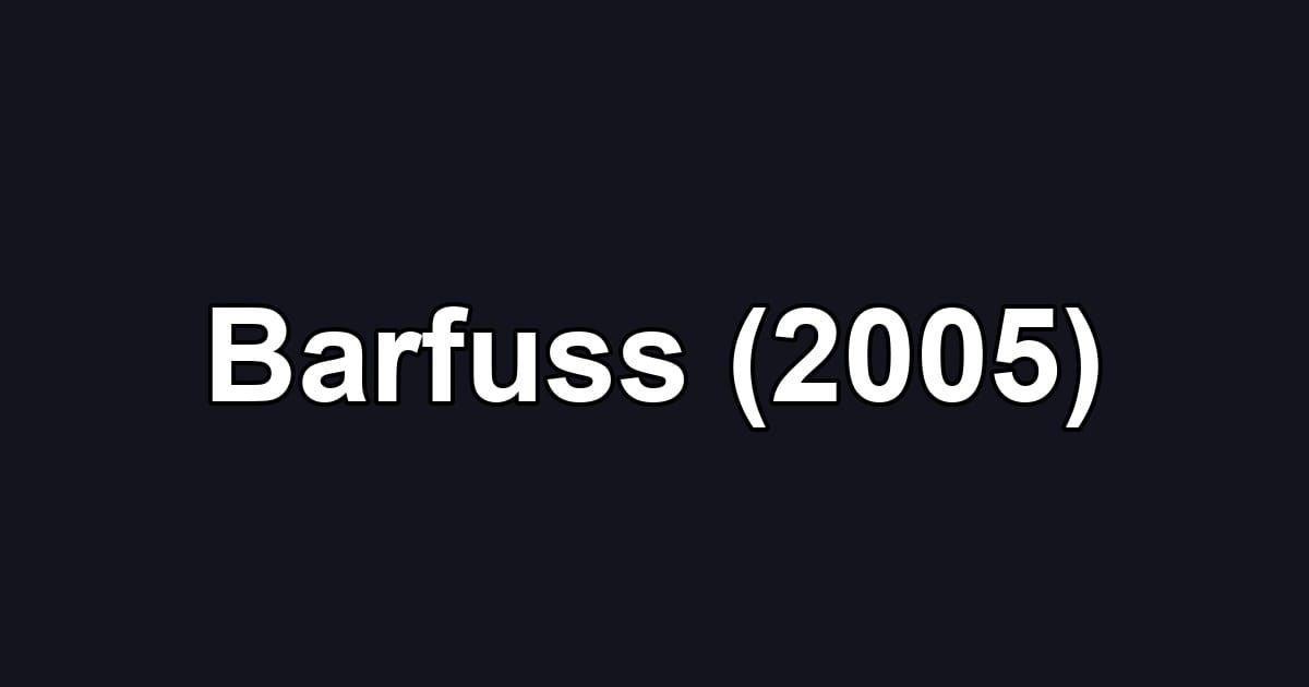 Barfuss (2005)